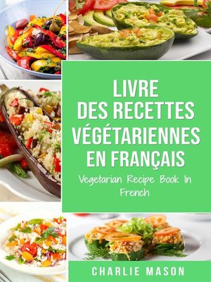 cover image of Livre Des Recettes Végétariennes En Français/ Vegetarian Recipe Book In French